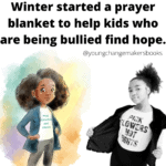 Winter started a prayer blanket to help kids who are being bullied.